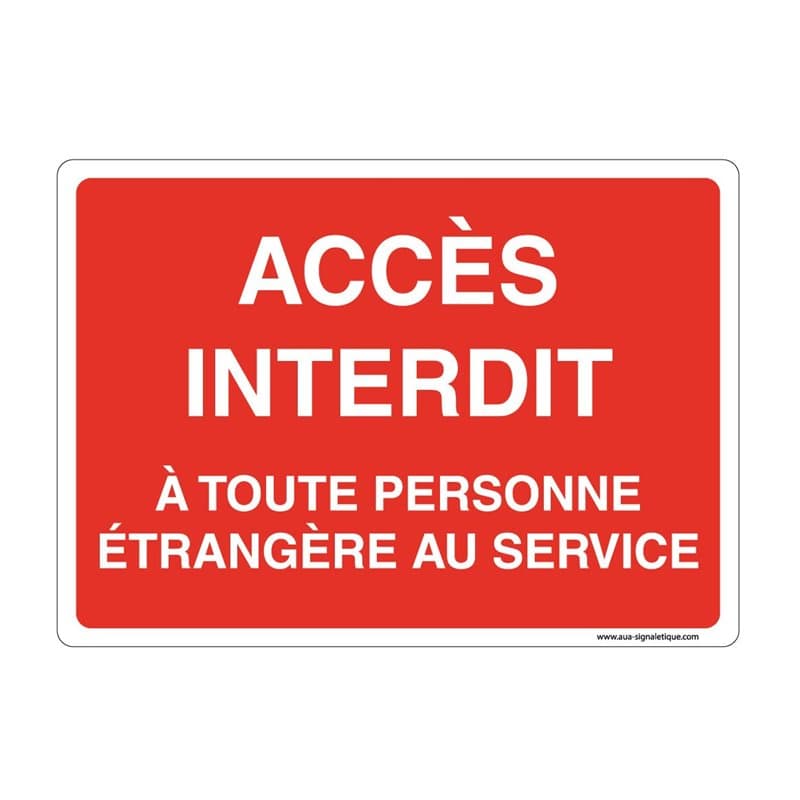 AUA SIGNALETIQUE - Panneau Signalisation avec Coins Arrondis - Accès Interdit à Toute Personne Étrangère Au Service - 420 x 300